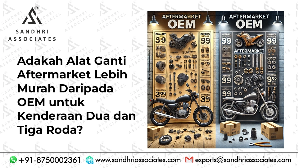 Adakah Alat Ganti Selepas Pasaran Lebih Murah Daripada OEM untuk Kereta Dua dan Tiga Roda?