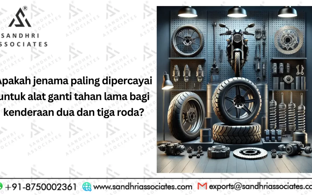 Apakah jenama yang paling dipercayai untuk alat ganti selepas pasaran yang tahan lama untuk roda 2 dan 3?