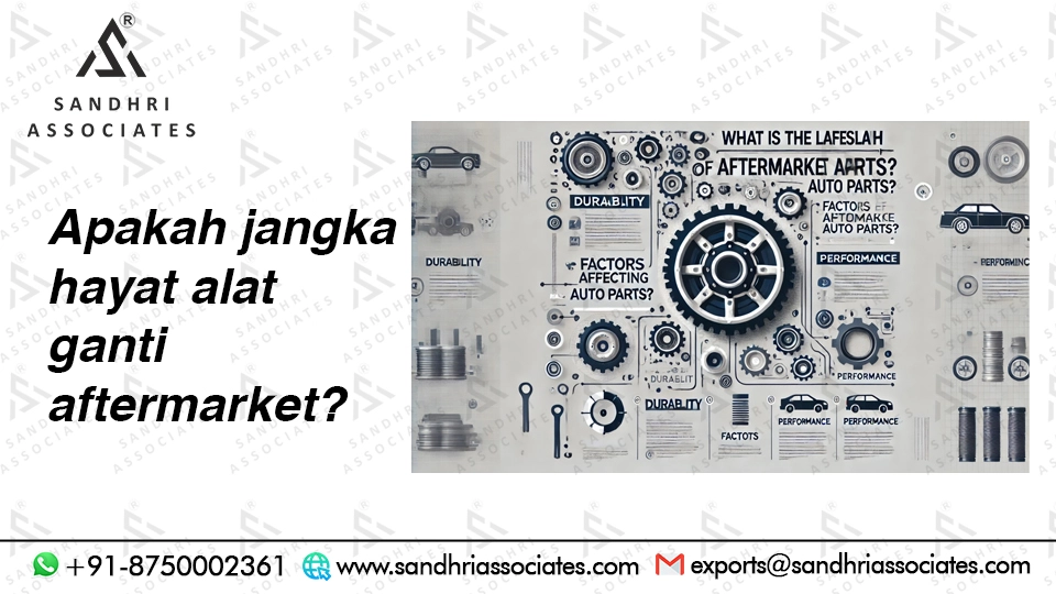 Apakah jangka hayat alat ganti kereta selepas pasaran?